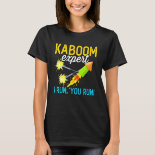 Feuerwerk Experte ich führen Sie Kaboom T-Shirt