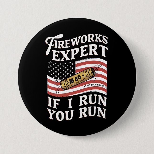 Feuerwerk-Experte, wenn ich Sie ausführen, 4. Juli Button (Vorderseite)