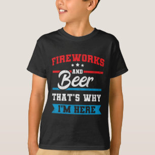 Feuerwerk und Bier Deshalb bin ich hier Lustiger 4 T-Shirt