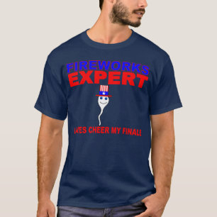 FEUERWERKE EXPERTE, DAMEN JUBELN MEINEM FINALE ZU T-Shirt