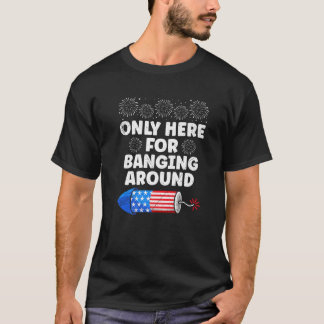 Feuerwerke NUR HIER FÜR BANGING UM Funny Pyro T-Shirt