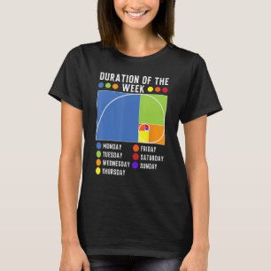 Fibonacci-Goldener-Schnitt-Dauer der Woche T-Shirt