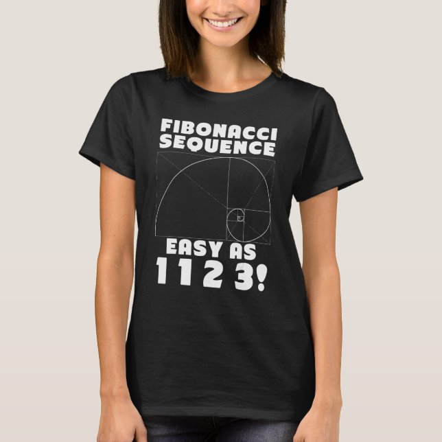 Fibonacci Sequence Easy as 1 1 2 4 Golden Ratio T-Shirt (Vorderseite)