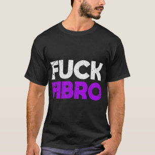 Fibro Fibromyalgie Fibromyositis Chronischer Schme T-Shirt
