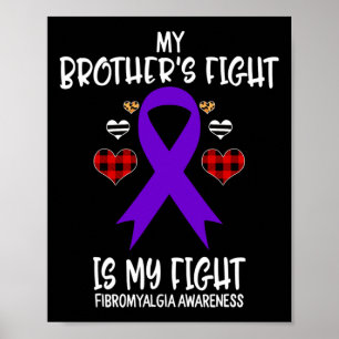 Fibromyalgie Bewusstsein meines Bruders Kampf ist Poster
