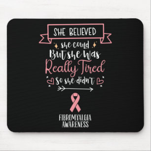 Fibromyalgie-Bewusstsein, von dem sie glaubte, sie Mousepad