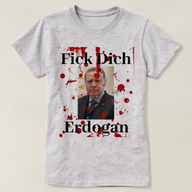 Fick Dich Erdogan (deutsch)T - Shirt (Design vorne)