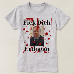 Fick Dich Erdogan (deutscher T - Shirt) T-Shirt