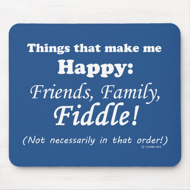 Fiddle macht mich glücklich mousepad (Vorne)