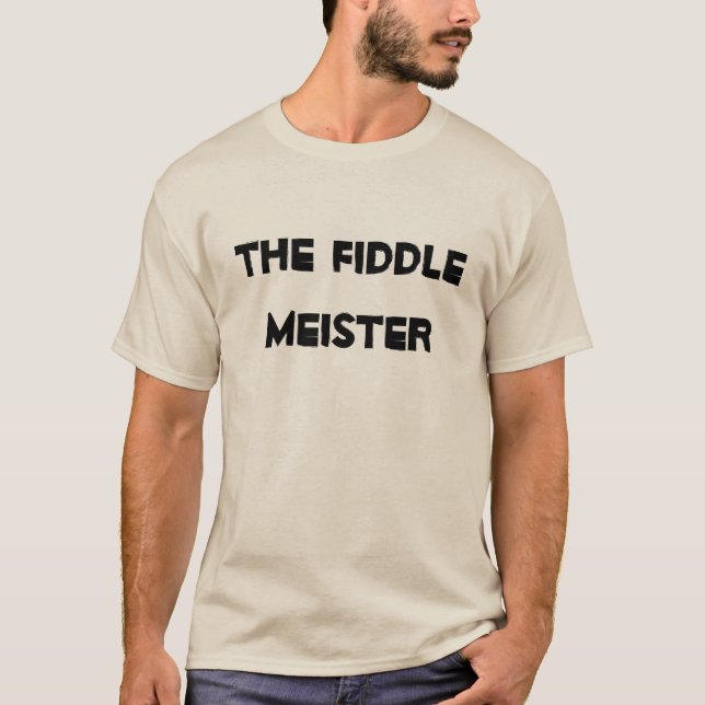 Fiddle Meister Humore Music Instrument T-Shirt (Vorderseite)