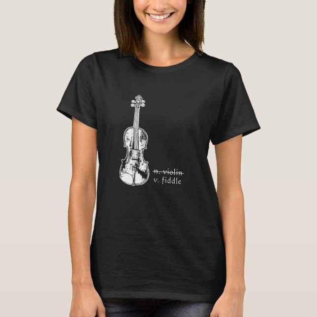 Fiddle Not Violin Bluegrass Country Music Gift T-Shirt (Vorderseite)