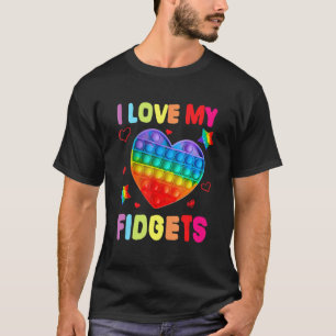 Fidget Toy I Liebe My Fidgets Pop It Game Lover To T-Shirt