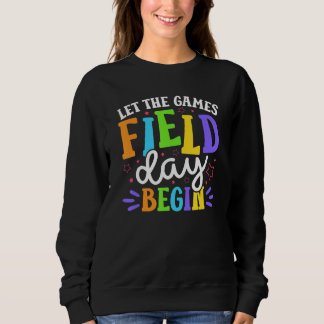 Field Day 2023 Let The Games Begin School Teacher  Sweatshirt