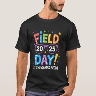 Field Day 2025 Lass Die Spiele Beginnen Lehrer Kin T-Shirt