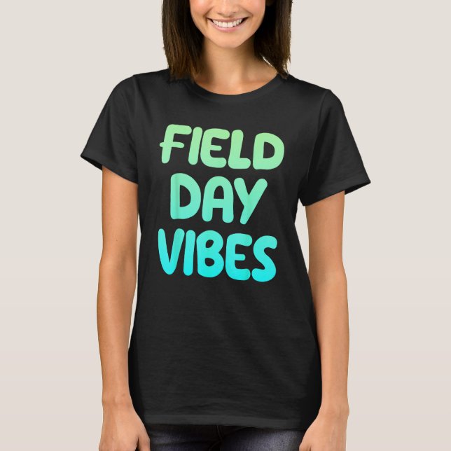 Field Day Vibes Last Day Of School Fun Summer Teac T-Shirt (Vorderseite)