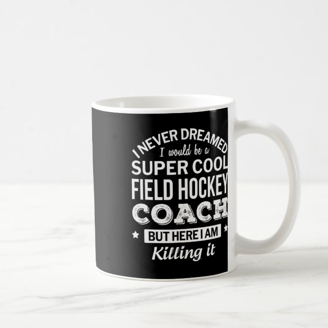 Field Hockey Coach Geschenk Kaffeetasse (Rechts)
