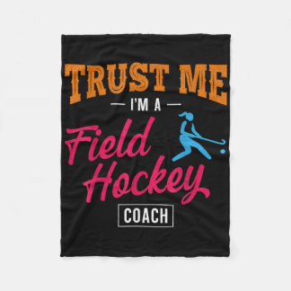 Field Hockey Coach Trust Me I'm A Field Hockey Coa Fleecedecke