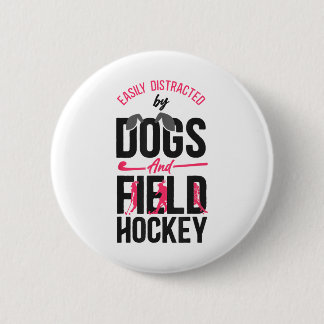 Field Hockey Dog Easily Distracted By Dogs And Fie Button