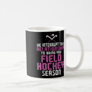 Field-Hockey-Freund Wir unterbrechen diese Beziehu Kaffeetasse