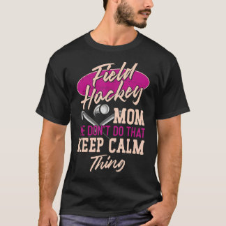Field Hockey Mama Hockey Mama Wir tun das nicht T-Shirt