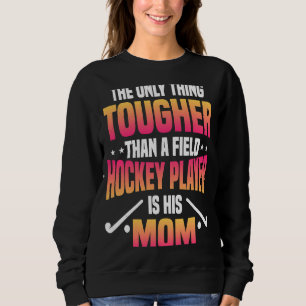 Field Hockey Player Mama Goalkeeper Team Sport Mot Sweatshirt