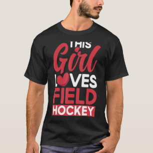 Field Hockey This Girl Lieben Field Hockey T-Shirt