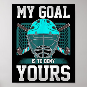 Field Hockey Torwart Zitat Mein Ziel ist es, deins Poster