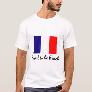 Fier d'être T-shirt français de drapeau