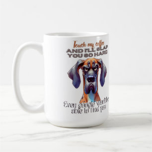 Fierce Dog Coffee Tasse - Funny "Touch My Coffee" 
