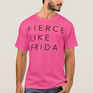 Fierce like Frida Minimalistisch Graphic T-Shirt