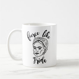 Fierce like Frida Tasse - Frida Kahlo