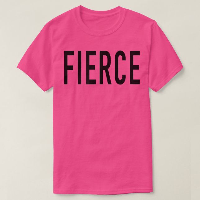 Fierce  T-Shirt (Design vorne)