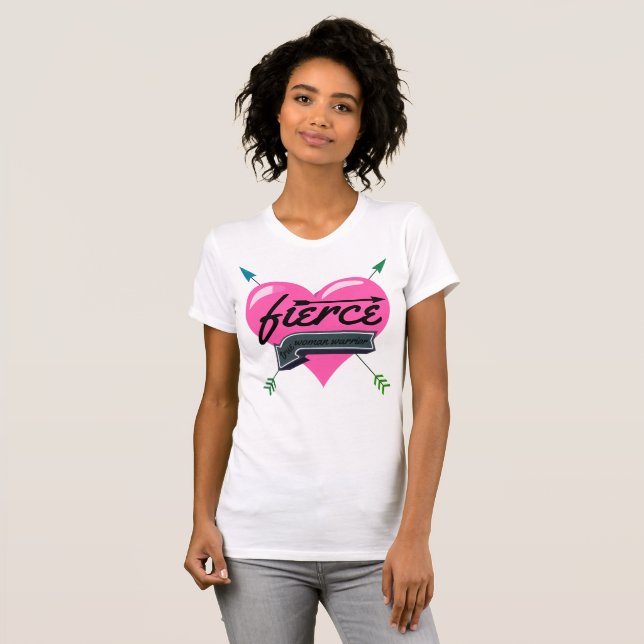 Fierce True Woman Warrior T-Shirt (Vorne ganz)