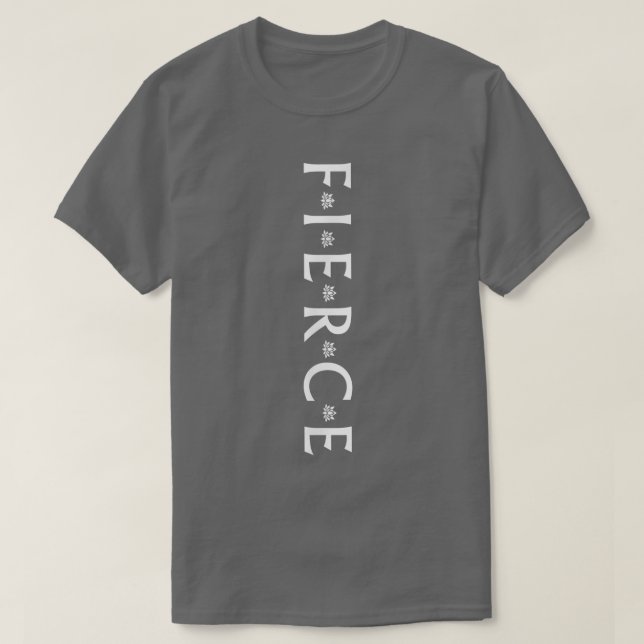 Fierce Vertikale Motivation T-Shirt (Design vorne)
