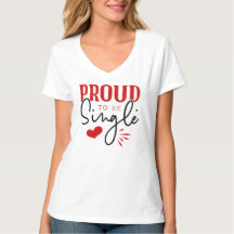 Fière d'être la T-shirt des femmes célibataires de