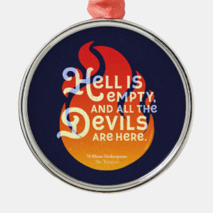 Fiery William Shakespeare Hell is Empty Ornament Aus Metall