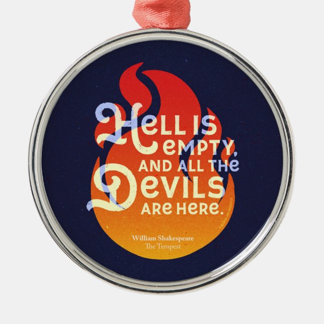 Fiery William Shakespeare Hell is Empty Ornament Aus Metall (Vorne)