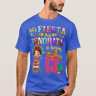 Fiesta Diese Senorita macht 13 Mexikaner 1 T-Shirt