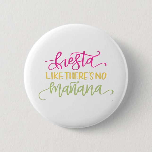 Fiesta Like Theres No Manana Mexikanisches Party Button (Vorderseite)