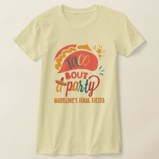 Fiesta Mexico Bachelorette Taco Bout Ein Party T-Shirt