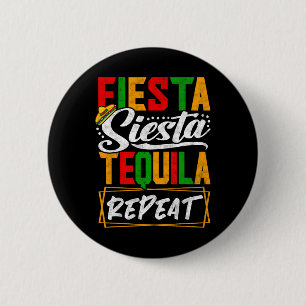 Fiesta Siesta Tequila Wiederholung Mexiko Mexikani Button