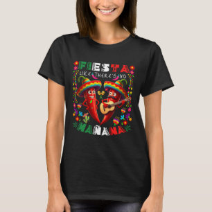 Fiesta wie es keine Mañana Cinco De Mayo Mexica T-Shirt
