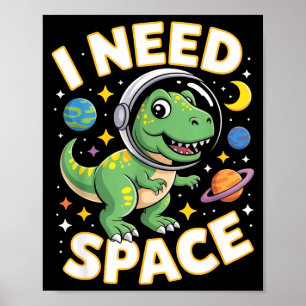 Fife Leben Ich brauche Platz T-rex Astronaut Weltr Poster
