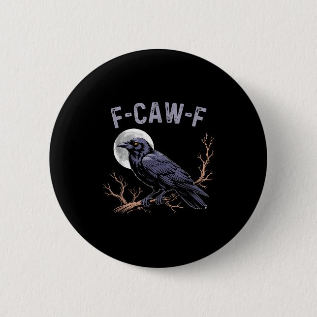 Fife Life Crow Funny Sarcastic Fcawf  Button (Vorderseite)
