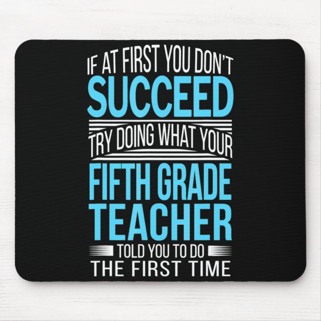 Fifth Grade Teacher If At First You Dont Succeed  Mousepad (Vorne)