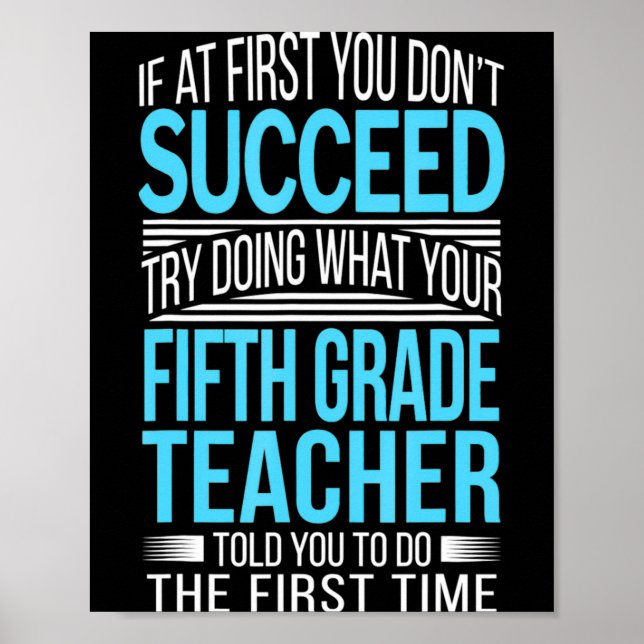 Fifth Grade Teacher If At First You Dont Succeed  Poster (Vorne)