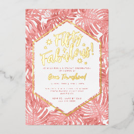 Fifty + Fabulous Pink Tropical 50th Birthday Folieneinladung