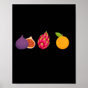 Fig Dragon Fruit Mandarine Fruit Subtile Anti Trum Poster
