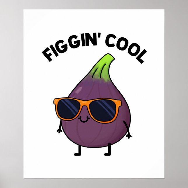 Figgin Cool Funny Fig Food Pun  Poster (Vorne)