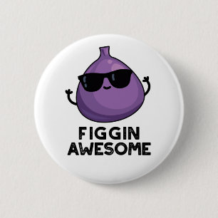 Figgin Phantastisch Funny Fruit Fig Puff Button
